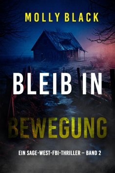eBook: Bleib in Bewegung (Ein Sage-West-FBI-Thriller – Band 2)
