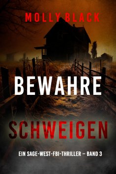 eBook: Bewahre Schweigen (Ein Sage-West-FBI-Thriller – Band 3)
