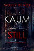 eBook: Kaum still (Ein Tessa-Flint-FBI-Thriller – Band 7)