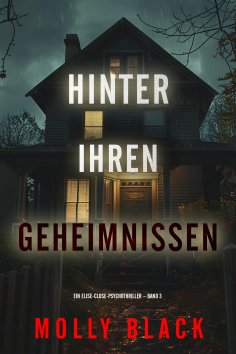 eBook: Hinter ihren Geheimnissen (Ein Elise-Close-Psychothriller – Band 3)