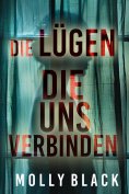 eBook: DIE LÜGEN, DIE UNS VERBINDEN – Ein mitreißender Psychothriller mit einem spektakulären Finale