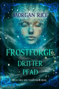 ebook: Frostforge: Dritter Pfad (Buch Drei der Frostforge-Reihe)