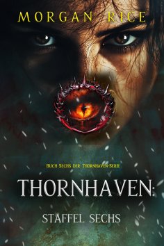 eBook: Thornhaven: Staffel Sechs (Buch Sechs der Thornhaven-Serie)