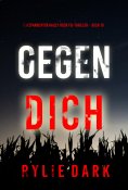 eBook: Gegen dich (Ein spannender Hailey Rock FBI-Thriller – Buch 10)