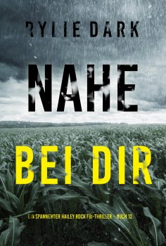 eBook: Nahe bei dir (Ein spannender Hailey Rock FBI-Thriller – Buch 12)