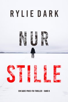 eBook: Nur Stille (Ein Sadie-Price-FBI-Thriller – Band 8)