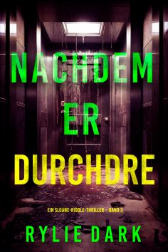 eBook: Nachdem er durchdrehte (Ein Sloane-Riddle-Thriller – Band 3)
