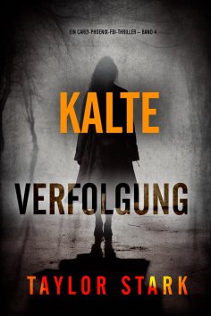 eBook: Kalte Verfolgung (Ein Carly-Phoenix-FBI-Thriller – Band 4)