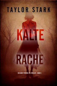 eBook: Kalte Rache (Ein Carly-Phoenix-FBI-Thriller – Band 5)