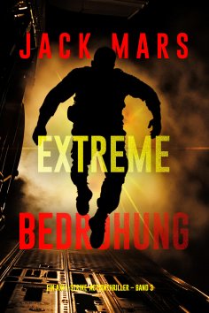 eBook: Extreme Bedrohung (Ein Axel-Strike-Actionthriller – Band 3)