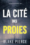 eBook: La cité des proies (Un roman policier d'Ava Gold — tome 1)