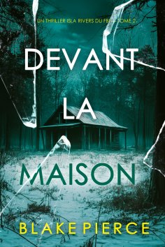 eBook: Devant la maison (Un thriller Isla Rivers du FBI — tome 2)