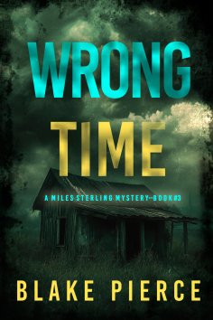 eBook: Wrong Time (A Miles Sterling FBI Suspense Thriller—Book Three)