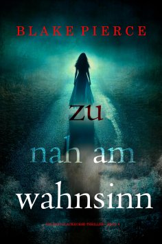 eBook: Zu nah am Wahnsinn (Ein Kari-Blackhorse-Thriller – Band 6)