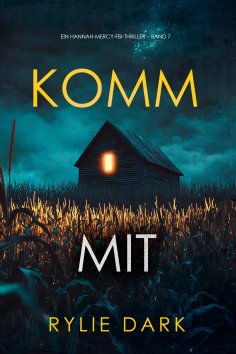 eBook: Komm mit (Ein Hannah-Mercy-FBI-Thriller – Band 7)