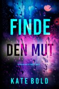 eBook: Finde den Mut (Ein Addison-Shine-FBI-Thriller – Band 12)