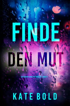 eBook: Finde den Mut (Ein Addison-Shine-FBI-Thriller – Band 12)