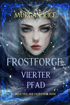 ebook: Frostforge: Vierter Pfad (Buch Vier der Frostforge-Reihe)