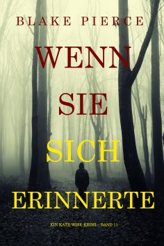 eBook: Wenn sie sich erinnerte (Ein Kate-Wise-Krimi – Band 11)