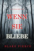 eBook: Wenn sie bliebe (Ein Kate-Wise-Krimi – Band 10)