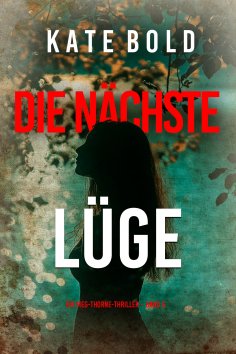 eBook: Die nächste Lüge (Ein Meg-Thorne-Thriller – Band 6)