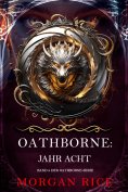 eBook: Oathborne: Jahr Acht (Band 8 der Oathborne-Serie)