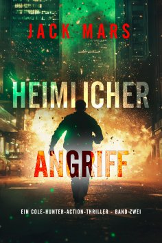 eBook: Heimlicher Angriff (Ein Cole-Hunter-Action-Thriller - Band Zwei)