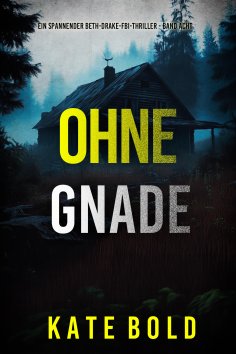 eBook: Ohne Gnade (Ein spannender Beth-Drake-FBI-Thriller - Band Acht)