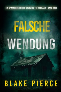 eBook: Falsche Wendung (Ein spannender Miles-Sterling-FBI-Thriller - Band Zwei)
