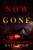 eBook: Now Gone (A Brynn Justice FBI Suspense Thriller—Book Two)