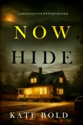 eBook: Now Hide (A Brynn Justice FBI Suspense Thriller—Book Three)