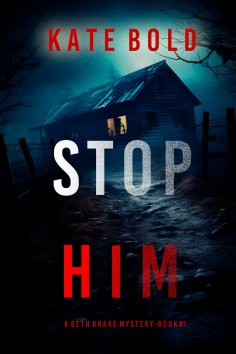 eBook: Stop Him (A Beth Drake FBI Suspense Thriller—Book One)