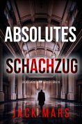 eBook: Absolutes Schachzug (Ein Jake-Mercer-Politthriller – Band 19)
