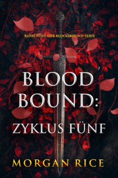 ebook: Bloodbound: Zyklus Fünf (Band Fünf der Bloodbound-Serie)