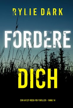 eBook: Fordere dich (Ein Hailey-Rock-FBI-Thriller – Band 14)