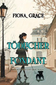 eBook: Tödlicher Fondant (Ein Millie Swiss Cozy-Krimi – Band 6)