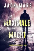 eBook: Maximale Macht (Ein Grant-Valor-Actionthriller – Band 6)