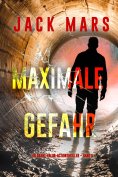 eBook: Maximale Gefahr (Ein Grant-Valor-Actionthriller – Band 5)