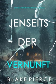 eBook: Jenseits der Vernunft (Ein Isla-Rivers-FBI-Thriller – Band 5)