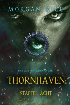 eBook: Thornhaven: Staffel Acht (Buch Acht der Thornhaven-Serie)