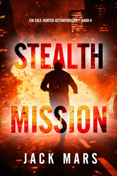 eBook: Stealth-Mission (Ein Cole-Hunter-Actionthriller – Band 4)