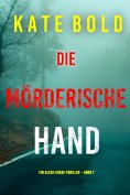 eBook: Die mörderische Hand (Ein Alexa-Chase-Thriller – Band 7)