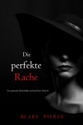 eBook: Die perfekte Rache (Ein spannender Psychothriller mit Jessie Hunt—Band 41)