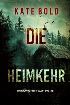 eBook: Die Heimkehr (Ein Morgan-Reid-FBI-Thriller – Band Zwei)