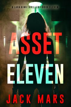 eBook: Asset Eleven (A Lara King Espionage Thriller—Book 11)
