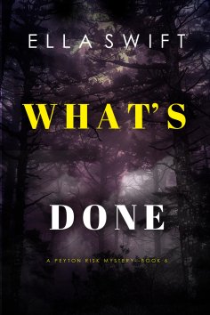 eBook: What's Done (A Peyton Risk Suspense Thriller—Book 6)
