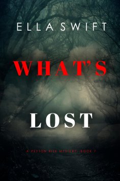 eBook: What's Lost (A Peyton Risk Suspense Thriller—Book 7)