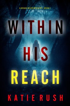 eBook: Within His Reach (A Drake Reed FBI Suspense Thriller—Book 1)