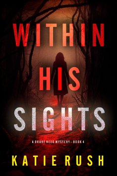 eBook: Within His Sights (A Drake Reed FBI Suspense Thriller—Book Four)