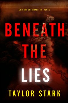 eBook: Beneath the Lies (A Sienna Dusk Suspense Thriller—Book 3)